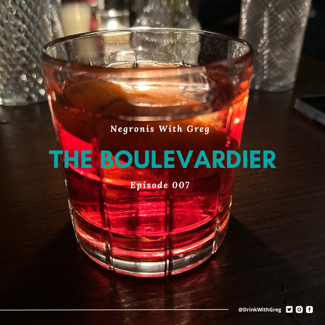 Negronis with Greg:: Episode 007 (The Boulevardier)